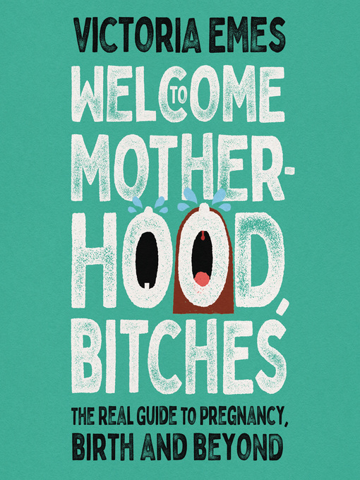Title details for Welcome to Motherhood, Bitches by Victoria Emes - Wait list